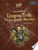 A Field Guide to Dragons, Trolls, and Other Dangerous Monsters cover