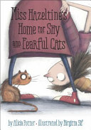 Miss Hazeltine's Home for Shy and Fearful Cats cover