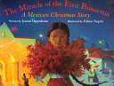 The Miracle of the First Poinsettia: A Mexican Christmas Story cover