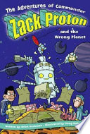 The Adventures of Commander Zack Proton and the Wrong Planet cover