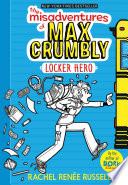 The Misadventures of Max Crumbly: Locker Hero cover