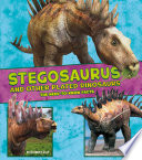 Stegosaurus and Other Plated Dinosaurs: The Need-to-Know Facts cover