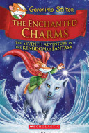 The Enchanted Charms: The Seventh Adventure in the Kingdom of Fantasy cover