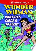 Wonder Woman Wrestles Circe's Sorcery cover