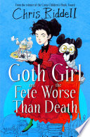 Goth Girl and the Fete Worse than Death cover