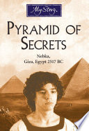 Pyramid of Secrets: An Egyptian Boy, Giza, 2517 BC cover