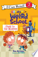 My Weird School Goes to the Museum cover