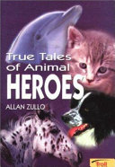 True Tales of Animal Heroes cover