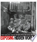 Exposing Hidden Worlds: How Jacob Riis' Photos Became Tools for Social Reform cover