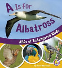 A Is for Albatross: ABCs of Endangered Birds cover