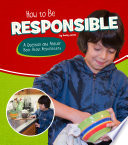 How to Be Responsible: A Question and Answer Book About Responsibility cover