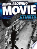 Mind-Blowing Movie Stunts cover