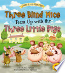 Three Blind Mice Team Up with the Three Little Pigs cover