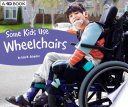 Some Kids Use Wheelchairs (2008 & 2018 Editions) cover