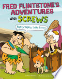 Fred Flintstone's Adventures with Screws: Righty Tighty, Lefty Loosey cover