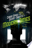Cyber Spies and Secret Agents of Modern Times cover