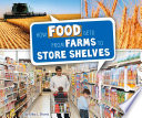 How Food Gets from Farms to Store Shelves cover