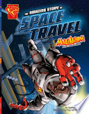 The Amazing Story of Space Travel: Max Axiom STEM Adventures cover