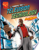 The Terrific Tale of Television Technology: Max Axiom STEM Adventures cover