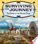 Surviving the Journey: The Story of the Oregon Trail cover