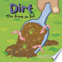 Dirt: The Scoop on Soil cover