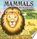 Mammals: Hairy, Milk-Making Animals cover