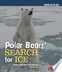 Polar Bears' Search for Ice: A Cause and Effect Investigation cover