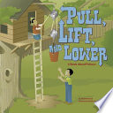 Pull, Lift, and Lower: A Book About Pulleys cover