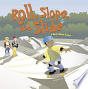 Roll, Slope, and Slide: A Book About Ramps cover