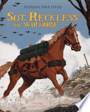 Sgt. Reckless the War Horse: Korean War Hero cover