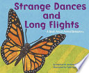 Strange Dances and Long Flights: A Book About Animal Behaviors cover