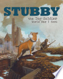 Stubby the Dog Soldier: World War I Hero cover