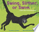Swing, Slither, or Swim: A Book About Animal Movements cover