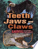 Teeth, Claws, and Jaws: Animal Weapons and Defenses cover