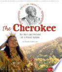 The Cherokee: The Past and Present of a Proud Nation cover