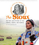 The Sioux: The Past and Present of the Dakota, Lakota, and Nakota cover