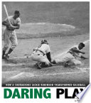 Daring Play: How a Courageous Jackie Robinson Transformed Baseball cover