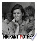 Migrant Mother: How a Photograph Defined the Great Depression cover