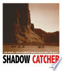 Shadow Catcher: How Edward S. Curtis Documented American Indian Dignity and Beauty cover