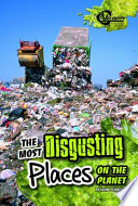 The Most Disgusting Places on the Planet cover