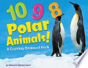 10, 9, 8 Polar Animals! A Counting Backward Book cover