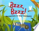 Bzzz, Bzzz! Mosquitoes in Your Backyard cover