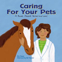 Caring for Your Pets: A Book About Veterinarians cover