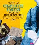 Diary of Charlotte Forten: A Free Black Girl Before the Civil War (First-Person Histories) cover