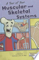 A Tour of Your Muscular and Skeletal Systems cover