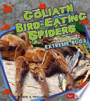 Goliath Bird-Eating Spiders and Other Extreme Bugs cover