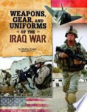 Weapons, Gear, and Uniforms of the Iraq War cover