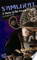 Samurai: A Guide to the Feudal Knights cover