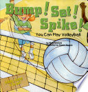 Bump! Set! Spike! You Can Play Volleyball cover