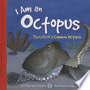 I Am an Octopus: The Life of a Common Octopus cover